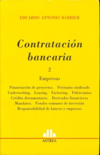 Contratación bancaria. 2 Empresas, de BARBIER, EDUARDO A.. Editorial Astrea, edición 2 en español