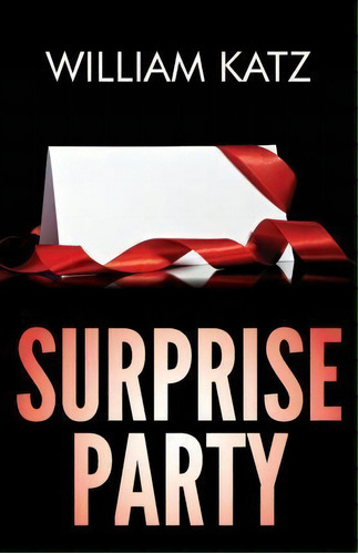 Surprise Party, De William Katz. Editorial Createspace Independent Publishing Platform, Tapa Blanda En Inglés