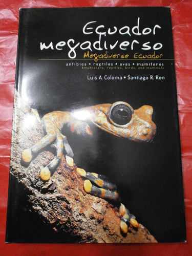 Ecuador Megadiverso Anfibios Aves Mamíferos Coloma & Ron