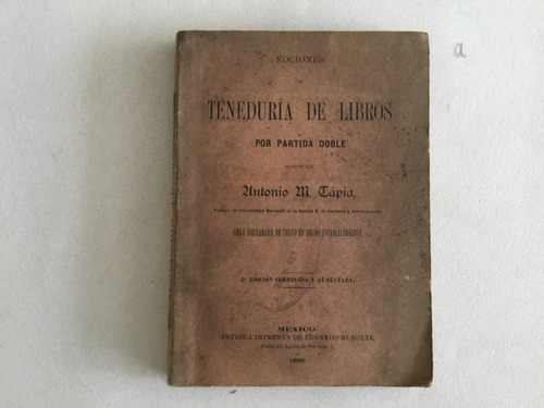 Teneduría De Libros - Antonio M. Tapia 1896