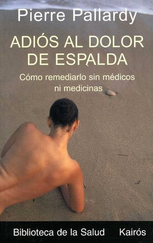 Adiós Al Dolor De Espalda, Pierre Pallardy, Kairós