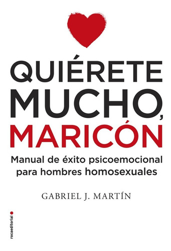 Libro Quierete Mucho Maricon Por Gabriel Martin