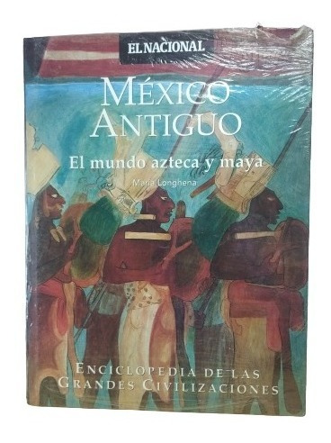 México Antiguo El Mundo Azteca Y Maya, M. Longhena