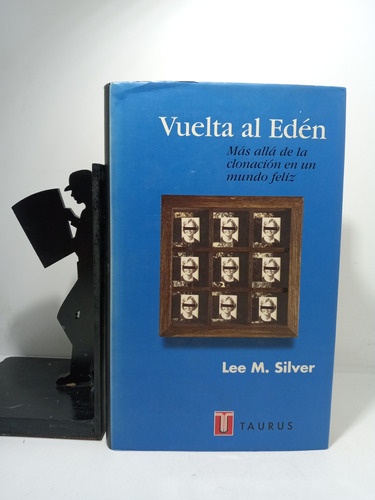 Vuelta Al Edén - Lee M Silver - Editorial Taurus - Tapa Dura
