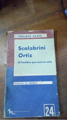 Libro  Scalabrini Ortiz   El Hombre Que Estuvo Solo