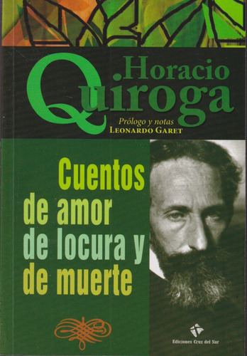 Cuentos De Amor De Locura Y De Muerte H Quiroga