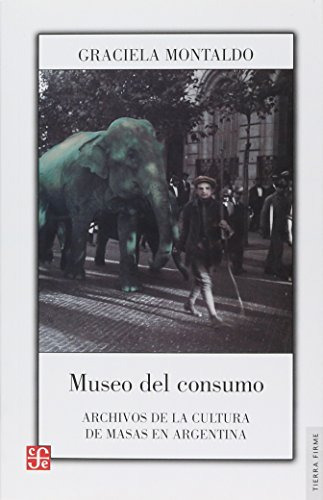 Museo Del Consumo, Graciela Montaldo, Fce