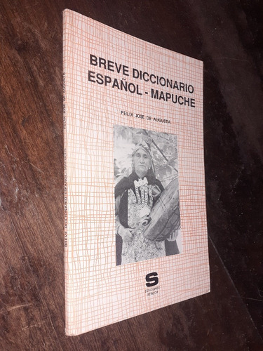 Felix Jose De Augusta Breve Diccionario Español Mapuche 