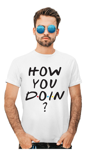 Playera Blanca Hombre Serie Friends Frase Joey How You Doin?