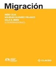 Migración - Iréri Ceja - Soledad Álvarez Velasco - Ulla D. B