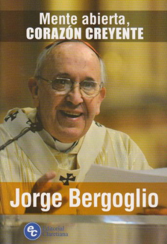 Libro Mente Abierta Corazon Creyente - Bergoglio Jorge (pape