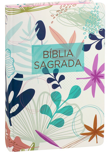 Bíblia Sagrada Almeida Revista e Atualizada - Capa Flores I: Almeida Revista e Atualizada (ARA), de Sociedade Bíblica do Brasil. Editora Sociedade Bíblica do Brasil, capa dura em português, 2021