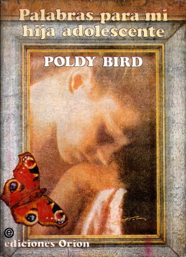 Palabras Para Mi Hija Adolescente - Poldy Bird / Ed. Orion