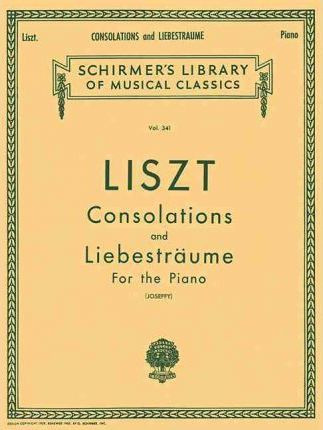 Consolations And Liebestraume For The Piano : Nos. 1-6