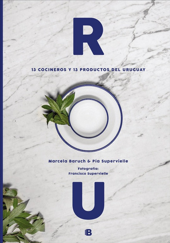 Libro - Rou - 13 Cocineros 13 Productos Del Urug
