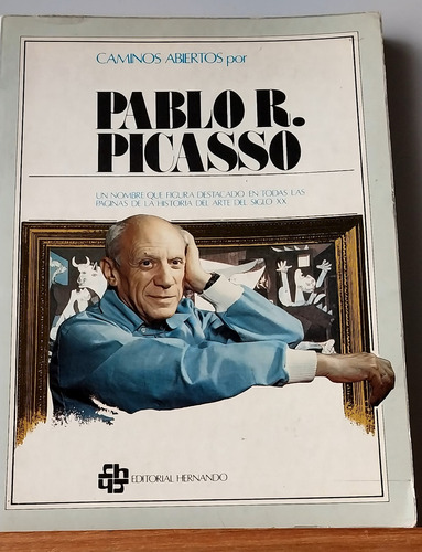 Pablo Picasso- Caminos Abiertos Por P.p. Edit.hernando