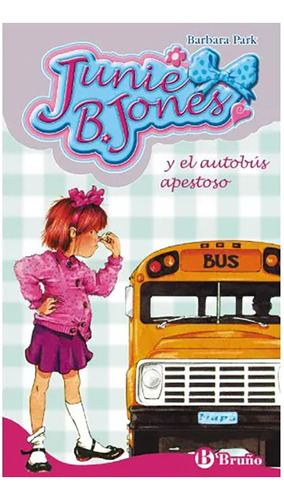 Junie B. Jones Y El Autobus Apestoso - Park - Bru\o - #d