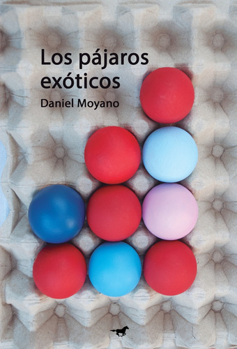 Los Pajaros Exoticos - Daniel Moyano