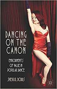 Dancing On The Canon Embodiments Of Value In Popular Dance