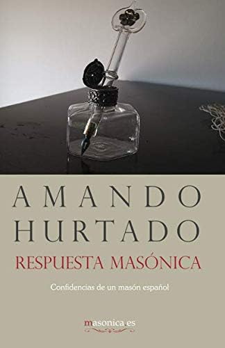 Libro: Respuesta Masónica: Confidencias De Un Masón Español 