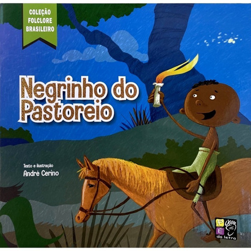 Livro Infantil Negrinho Do Pastoreio - Coleção Folclore Brasileiro - Ilustrado