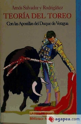 Teoría del toreo: Con las apostillas del duque de Veragua, de Salvador y Rodrigáñez, Amos. Editorial Biblioteca Nueva, tapa blanda en español, 2000