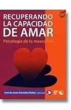 Recuperando La Capacidad De Amar. Psicologia De Lo Mas - #c