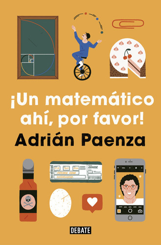 Ãâ¡un Matemãâ¡tico Ahãâ, Por Favor!, De Paenza Adrian. Editorial Debate, Tapa Blanda En Español