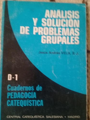 Análisis Y Solución De Problemas Grupales. Jesús Andrés Vela