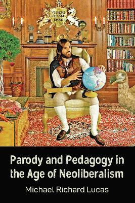 Libro Parody And Pedagogy In The Age Of Neoliberalism - M...