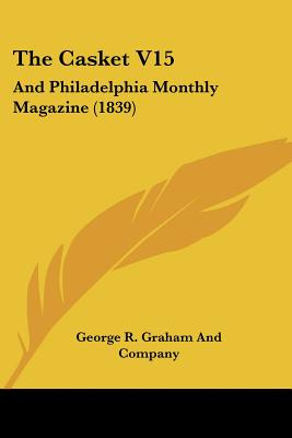 Libro The Casket V15: And Philadelphia Monthly Magazine (...