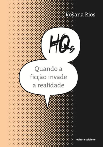 Hqs: Quando a ficção invade a realidade, de Rios, Rosana. Editora Somos Sistema de Ensino, capa mole em português, 2000