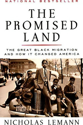 The Promised Land : The Great Black Migration And How It Changed America, De Nicholas Lemann. Editorial Random House Usa Inc, Tapa Blanda En Inglés