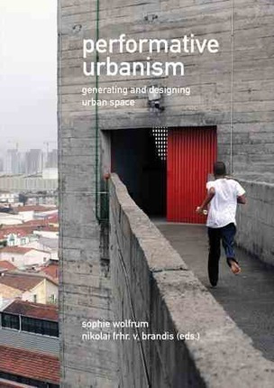 Performative Urbanism - Sophie Wolfrum (paperback)