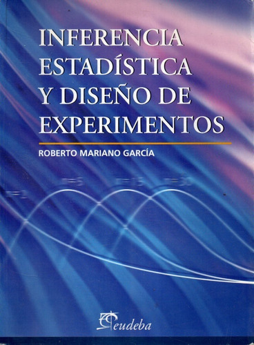 Inferencia Estadistica Y Diseño De Experimentos