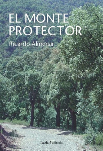 Libro - El Monte Protector - Almenar, Ricardo, De Almenar, 