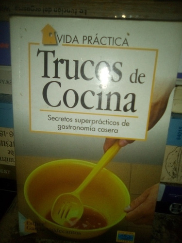 Trucos De Cocina Secreto Súper Prácticos Gastronomía