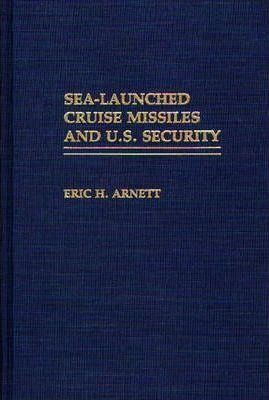 Sea-launched Cruise Missiles And U.s. Security - Eric H. ...
