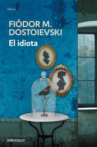 Idiota, El - Fiódor M. Dostoievski