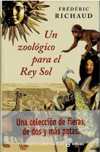 Un Zoológico Para El Rey Sol - Frédéric Richaud- Libro Nuevo