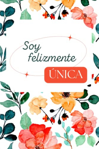 Soy Felizmente Unica: Cuadernos Coleccion Mujer - By -laa Lu