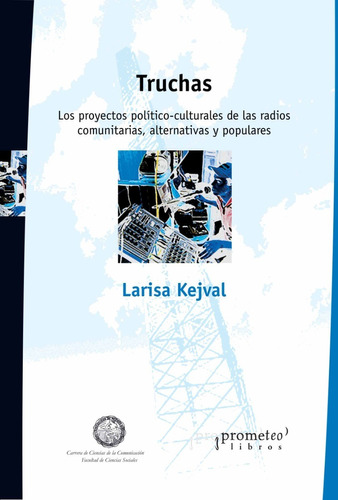 Truchas. Radios Comunitarias, Alternativas Y Populares