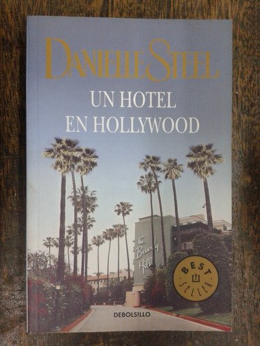 Un Hotel En Hollywood * Danielle Steel * Debolsillo *