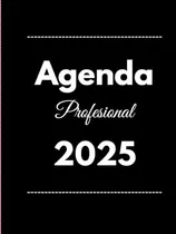Comprar Libro Agenda Profesional 2025: Enero 2025 A Diciembre 2025