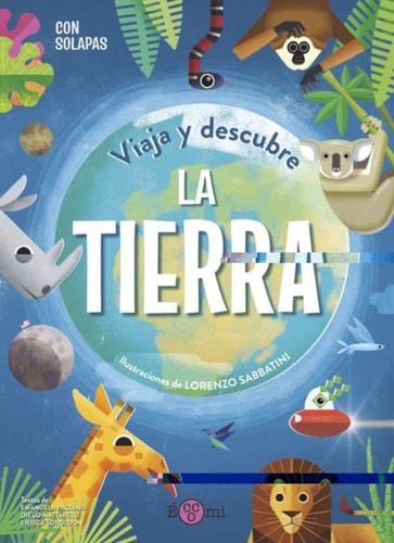 Viaja Y Descubre: La Tierra - Emanuela Pagliari