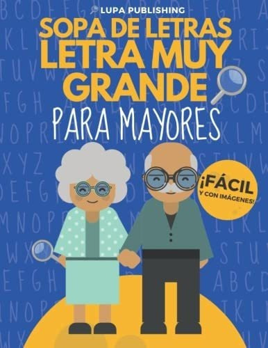 Sopa De Letras Letra Muy Grande Para Mayores |..., De Publishing, Lupa. Editorial Independently Published En Español