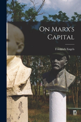 Libro On Marx's Capital - Engels, Friedrich 1820-1895