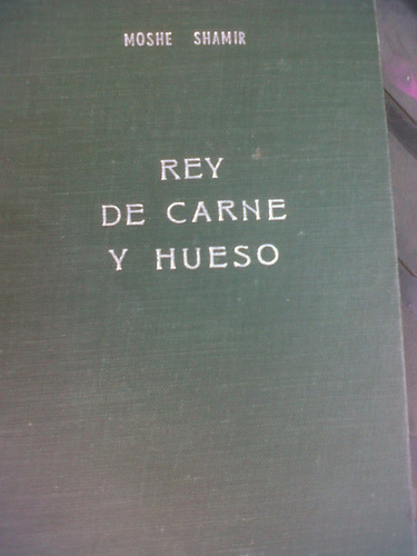 Rey De Carne Y Hueso - Editorial Candelabro, 1957