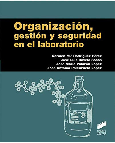 organizacion gestion y seguridad en el laboratorio: 6 -manuales de quimica-, de carmen maria rodriguez perez. Editorial SINTESIS, tapa blanda en español, 2015