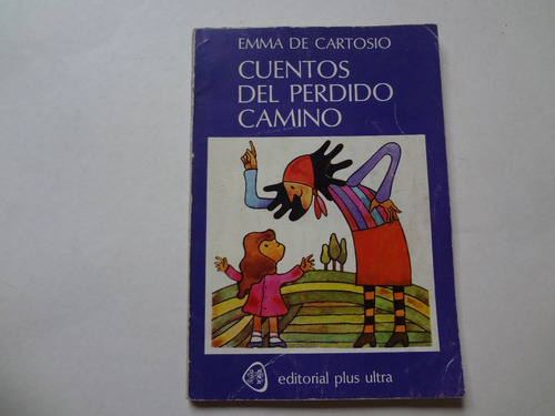 Emma De Cartosio Cuentos Del Perdido Camino Plus Ultra 1979